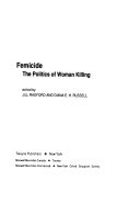Femicide : the politics of woman killing