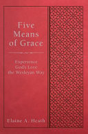 Five means of grace experience God's love the Wesleyan way