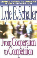 From cooperation to competition : change, choice, and conflict in the congregation