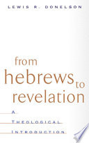 From Hebrews to Revelation : a theological introduction