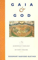 Gaia & God : an ecofeminist theology of earth healing