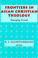 Frontiers in Asian Christian theology : emerging trends