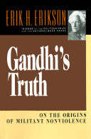 Gandhi's truth : on the origins of militant nonviolence