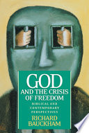 God and the crisis of freedom : biblical and contemporary perspectives