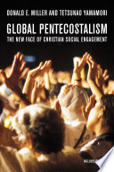 Global Pentecostalism : the new face of Christian social engagement