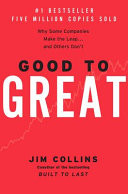 Good to great : why some companies make the leap--and others don't