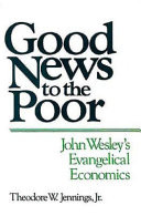 Good news to the poor : John Wesley's evangelical economics