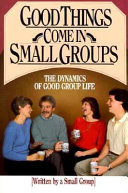 Good things come in small groups : the dynamics of good group life