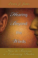 Hearing beyond the words : how to become a listening pastor