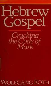 Hebrew Gospel : cracking the code of Mark