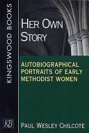 Her own story : autobiographical portraits of early Methodist women