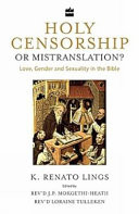 Holy censorship or mistranslation? : love, gender and sexuality in the bible