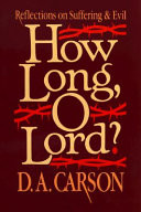 How long, O Lord? : reflections on suffering and evil