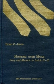 Howling over Moab : irony and rhetoric in Isaiah 15-16