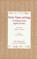Hymns, prayers, and songs : an anthology of ancient Egyptian lyric poetry