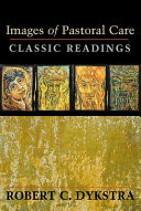 Images of pastoral care : classic readings