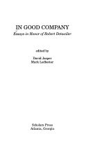 In good company : essays in honor of Robert Detweiler