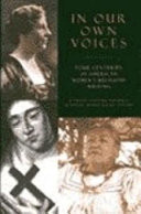 In our own voices : four centuries of American women's religious writing