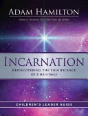 Incarnation : rediscovering the significance of Christmas