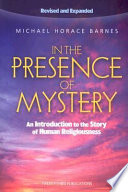 In the presence of mystery : an introduction to the story of human religiousness