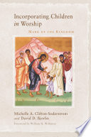 Incorporating children in worship : mark of the kingdom