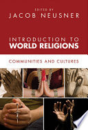 Introduction to world religions : communities and cultures