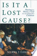 Is it a lost cause? : having the heart of God for the church's children