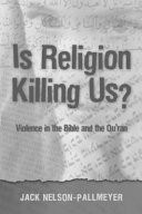 Is religion killing us? : violence in the Bible and the Quran