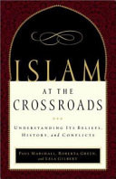 Islam at the crossroads : understanding its beliefs, history, and conflicts