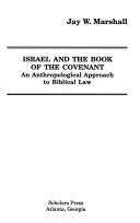 Israel and the Book of the Covenant : an anthropological approach to biblical law