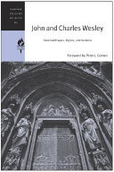 John and Charles Wesley : selected prayers, hymns, and sermons ; foreword by Peter J. Gomes ; introduction by Frank Whaling ; edited by Emilie Griffin