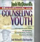 Josh McDowell's handbook on counseling youth : a comprehensive guide for equipping youth workers, pastors, teachers, and parents