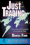 Just trading : on the ethics and economics of international trade
