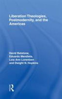 Liberation theologies, postmodernity, and the Americas