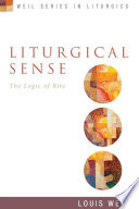 Liturgical sense : the logic of rite