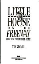 Little house on the freeway : help for the hurried home