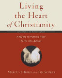 Living The heart of Christianity : a guidebook for putting your faith into action