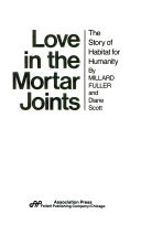 Love in the mortar joints : the story of Habitat for Humanity