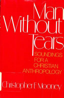 Man without tears : soundings for a Christian anthropology