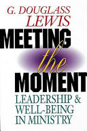 Meeting the moment : leadership and well-being in ministry