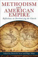 Methodism and American empire : reflections on decolonizing the church