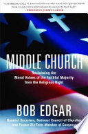 Middle church reclaiming the moral values of the faithful majority from the religious right
