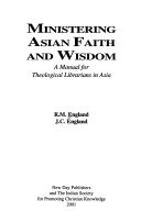 Ministering Asian faith and wisdom : a manual for theological librarians in Asia