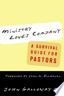 Ministry loves company : a survival guide for pastors