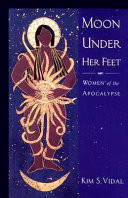 Moon under her feet : women of the apocalypse
