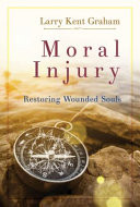 Moral injury : restoring wounded souls