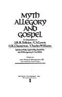 Myth, allegory, and gospel; an interpretation of J. R. R. Tolkien, C. S. Lewis, G. K. Chesterton [and] Charles Williams,
