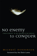 No enemy to conquer : forgiveness in an unforgiving world