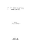 No one spoke ill of her : essays on Judith