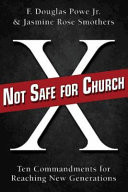 Not safe for church : ten commandments for reaching new generations